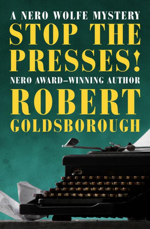 Cover of the book Stop the Presses! by Robert Goldsborough, MysteriousPress.com/Open Road
