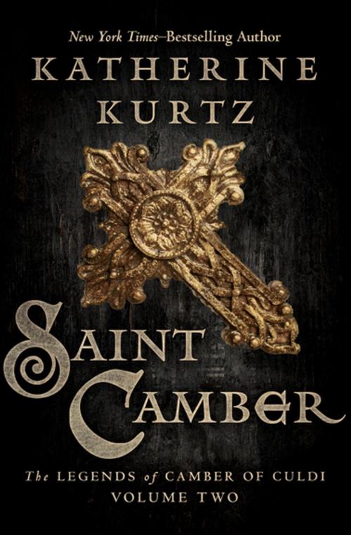 Cover of the book Saint Camber by Katherine Kurtz, Open Road Media