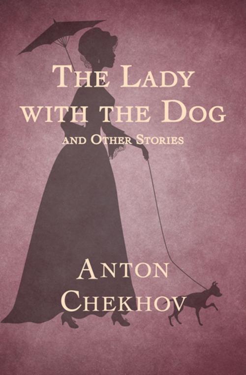 Cover of the book The Lady with the Dog by Anton Chekhov, Open Road Media
