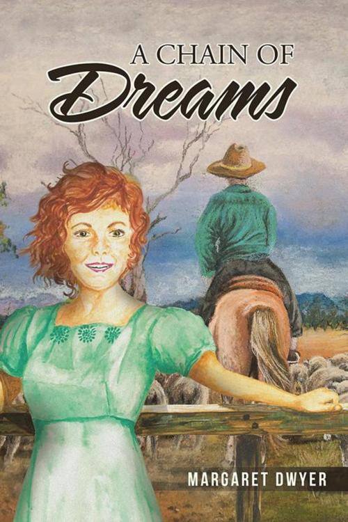 Cover of the book A Chain of Dreams by Margaret Dwyer, Balboa Press AU