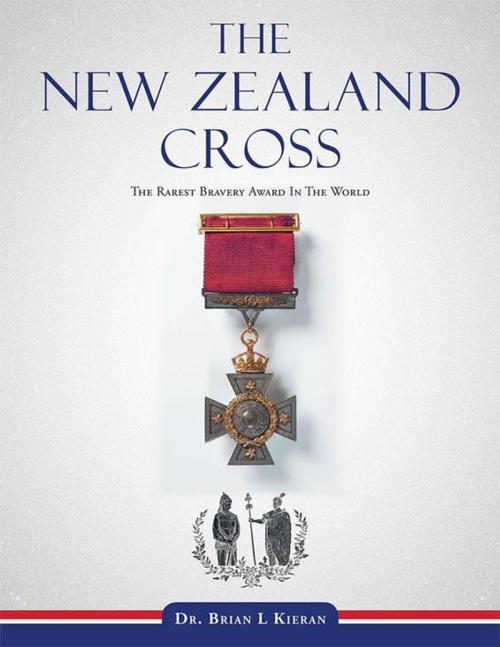 Cover of the book The New Zealand Cross by Brian L Kieran, AuthorHouse UK