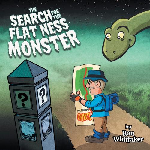 Cover of the book The Search for the Flat Ness Monster by Ron Whittaker, AuthorHouse