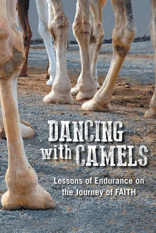 Cover of the book Dancing with Camels by Mike Burnard, AuthorHouse