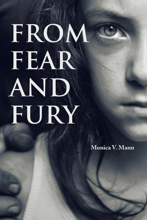 Cover of the book From Fear and Fury by Monica Mann, AuthorHouse