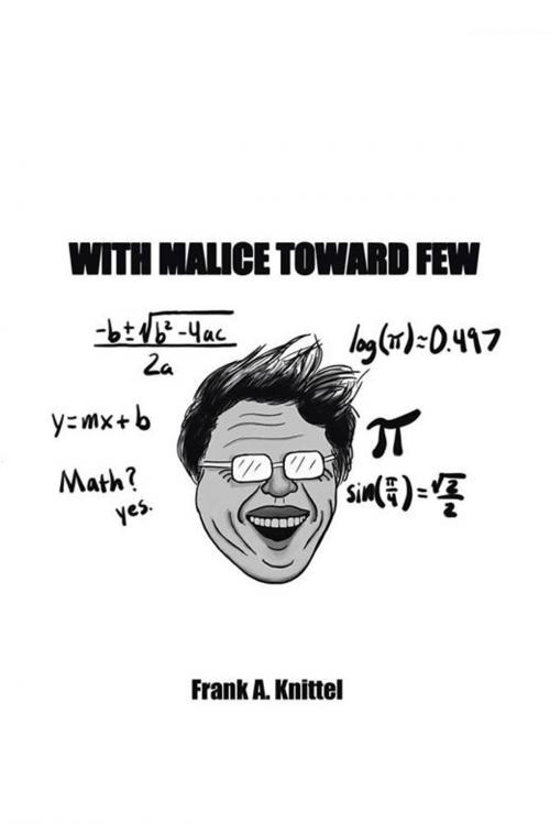 Cover of the book With Malice Toward Few by Frank A. Knittel, AuthorHouse