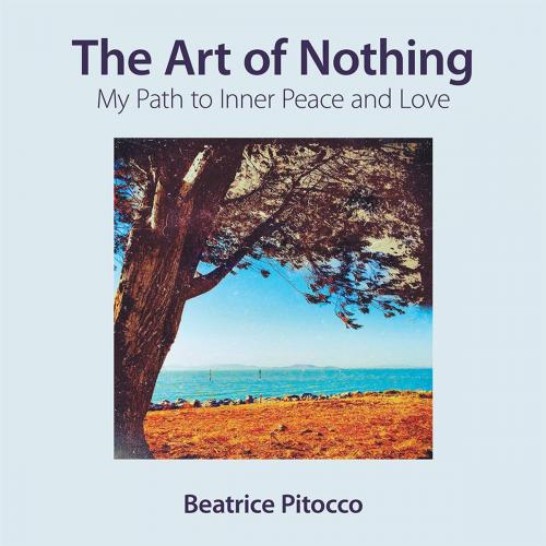 Cover of the book The Art of Nothing by Beatrice Pitocco, AuthorHouse