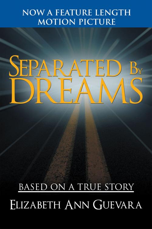 Cover of the book Separated by Dreams by Elizabeth Ann Guevara, AuthorHouse