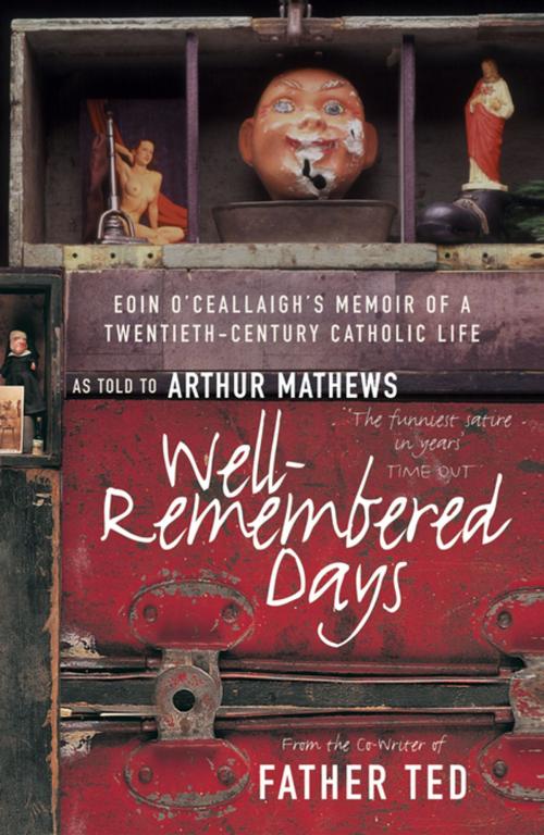 Cover of the book Well-Remembered Days by Arthur Matthews, Pan Macmillan