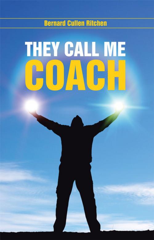 Cover of the book They Call Me Coach by Bernard Ritchen, WestBow Press
