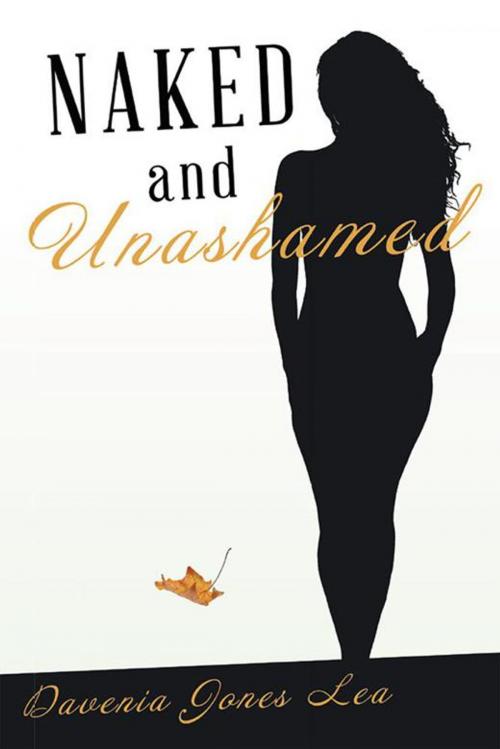 Cover of the book Naked and Unashamed by Davenia Jones Lea, WestBow Press