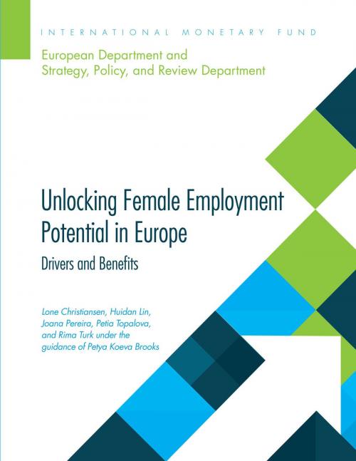 Cover of the book Unlocking Female Employment Potential in Europe by Lone Engbo Christiansen, Joana Pereira, Petia Topalova, Rima Turk, INTERNATIONAL MONETARY FUND