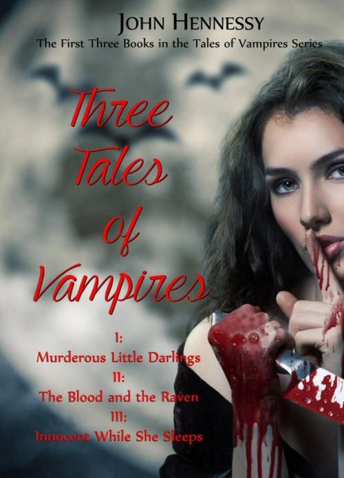 Cover of the book Three Tales of Vampires by John Hennessy, John Hennessy