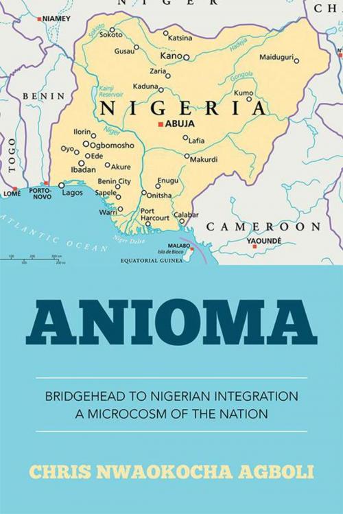 Cover of the book Anioma by Chris Nwaokocha Agboli, Xlibris US
