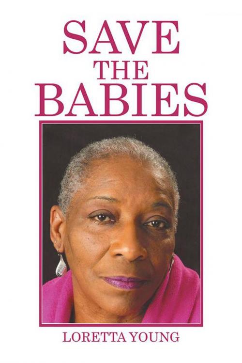 Cover of the book Save the Babies by Loretta Young, Xlibris US