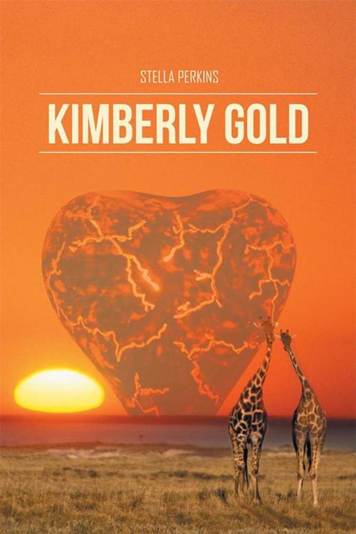 Cover of the book Kimberly Gold by Stella Perkins, Xlibris AU