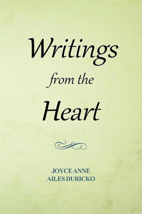 Cover of the book Writings from the Heart by Joyce Anne Ailes Duricko, Xlibris US