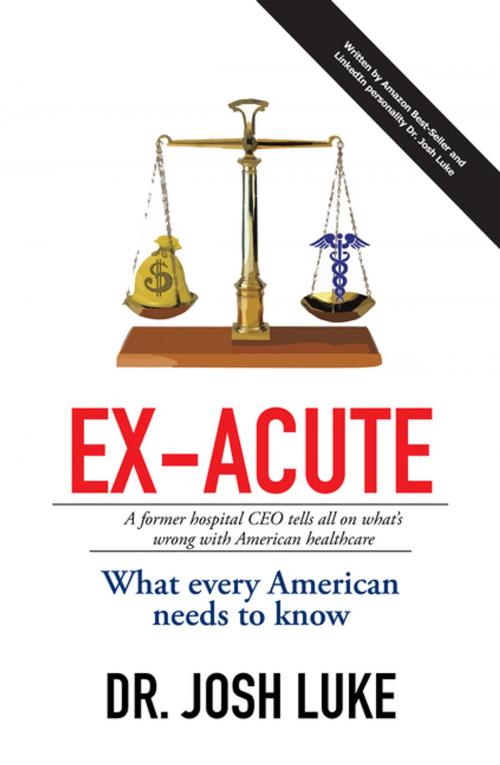 Cover of the book Ex-Acute by Josh Luke, Xlibris US