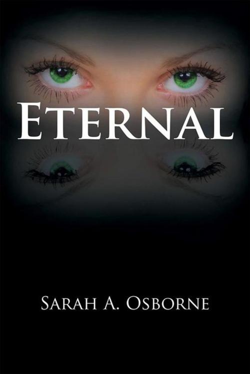 Cover of the book Eternal by Sarah A. Osborne, Xlibris US