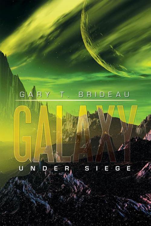 Cover of the book Galaxy by Gary T. Brideau, Xlibris US