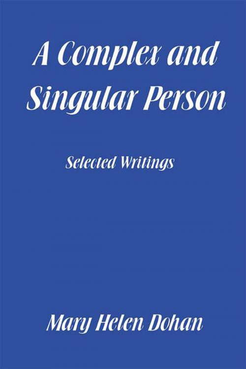 Cover of the book A Complex and Singular Person by Mary Helen Dohan, Xlibris US