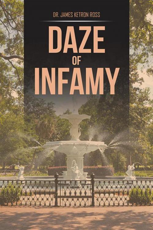 Cover of the book Daze of Infamy by James Ross, Xlibris US