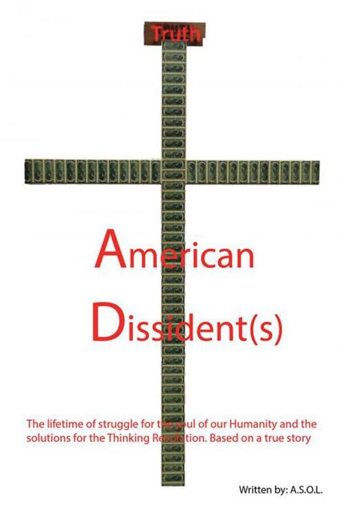 Cover of the book American Dissident(S) by A.S.O.L., Xlibris US