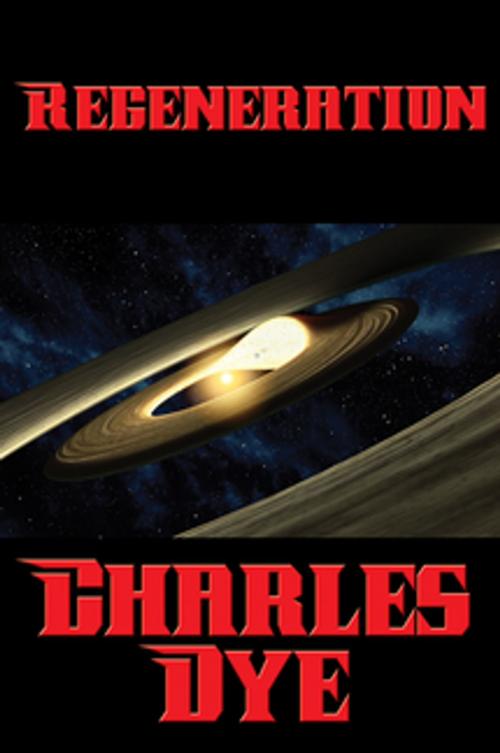 Cover of the book Regeneration by Charles Dye, Wilder Publications, Inc.