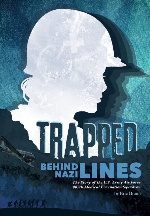 Cover of the book Trapped Behind Nazi Lines by Eric Braun, Capstone