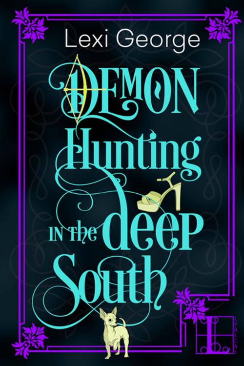 Cover of the book Demon Hunting in the Deep South by Lexi George, Lyrical Press