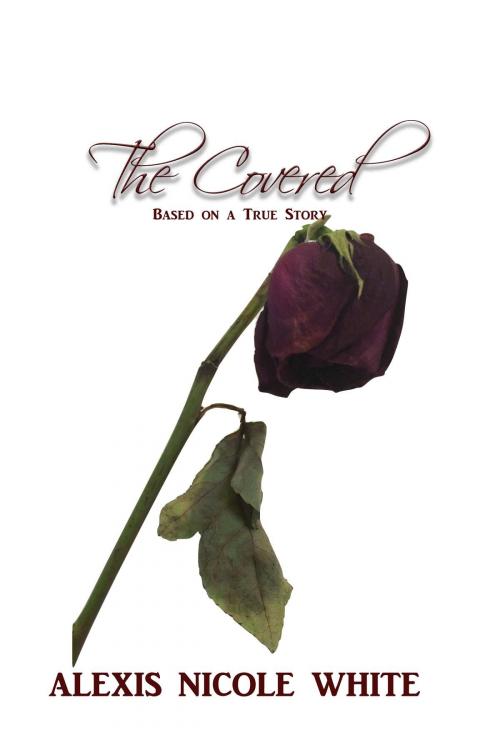 Cover of the book The Covered by Alexis Nicole White, Alexis Nicole White Media