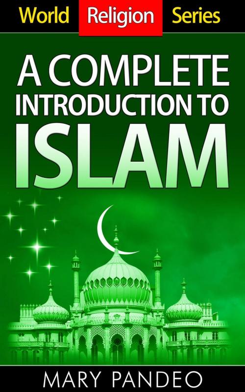 Cover of the book A Complete Introduction to Islam by Mary Pandeo, Shaharm Publications