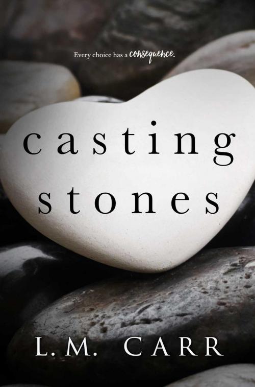 Cover of the book Casting Stones by L.M. Carr, L.M. Carr