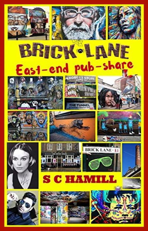 Cover of the book Brick Lane. East-end pub-share. by S C Hamill, Earth Angel Books