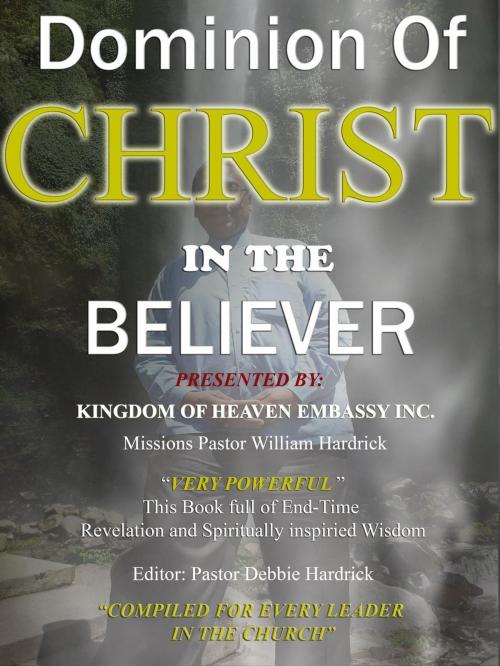 Cover of the book Dominion Of Christ In The Believer by William Hardrick, William Hardrick