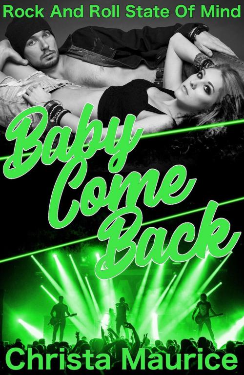 Cover of the book Baby Come Back by Christa Maurice, Christa Maurice