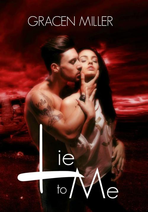 Cover of the book Lie to Me by Gracen Miller, Bama Girl Press, LLC
