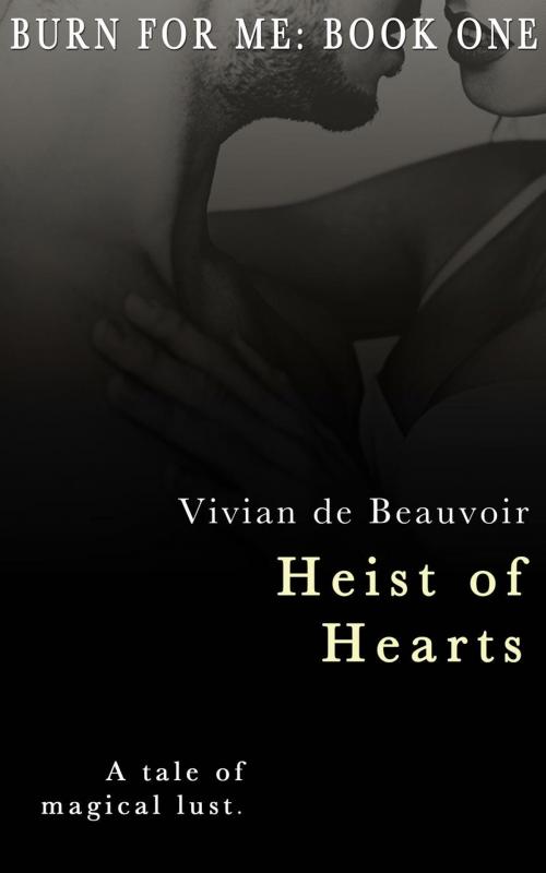 Cover of the book Heist of Hearts by Vivian de Beauvoir, Vivian de Beauvoir