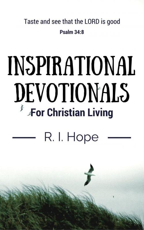 Cover of the book Inspirational Devotionals for Christian Living by R. I. Hope, Rest In Hope Ministries