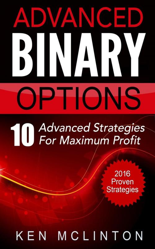 Cover of the book Binary Options Advanced by Ken McLinton, Ken McLinton