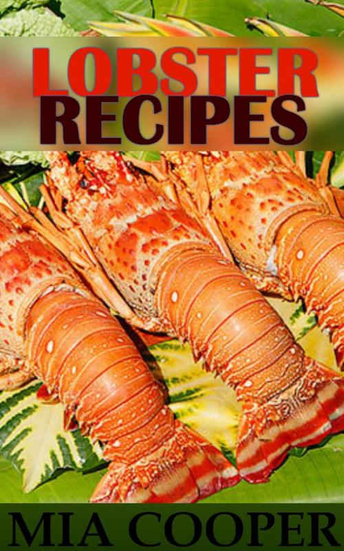 Cover of the book Lobster Recipes by Mia Cooper, MG Publishers Book