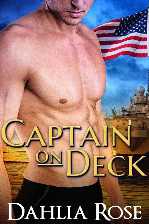 Cover of the book Captain On Deck by Dahlia Rose, Dahlia Rose Unscripted