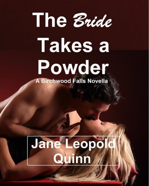 Cover of the book The Bride Takes a Powder by Jane Leopold Quinn, Jane Leopold Quinn