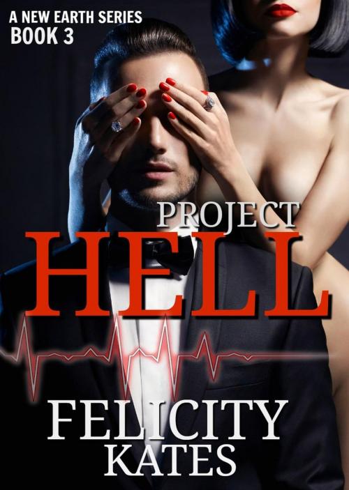 Cover of the book Project Hell - Part Three by Felicity Kates, Felicity Kates