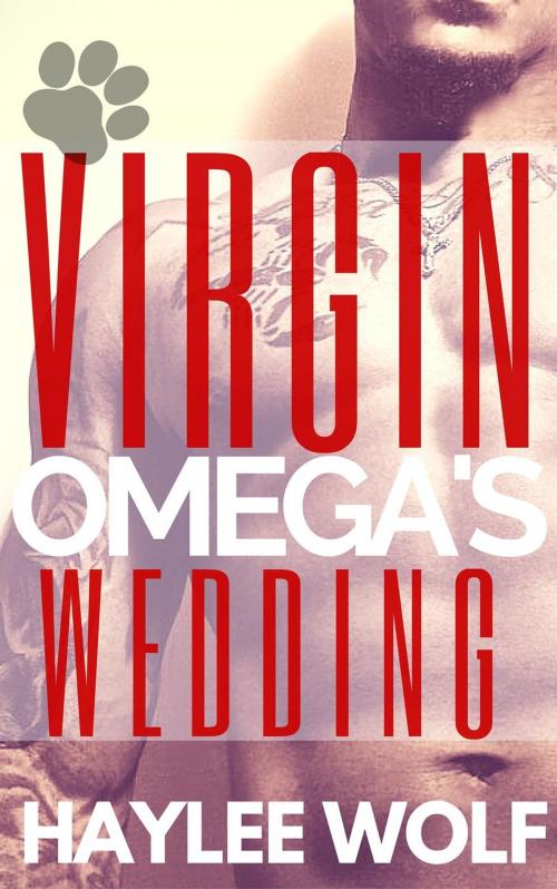 Cover of the book Virgin Omega's Wedding by Haylee Wolf, Barker Romances