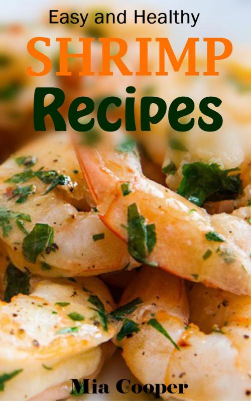 Cover of the book Shrimp Recipes by Mia Cooper, MG Publishers Book