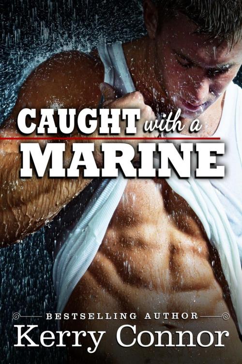 Cover of the book Caught with a Marine by Kerry Connor, Kerry Connor