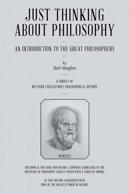 Cover of the book Just Thinking About Philosophy by Shell Abegglen, AuthorHouse