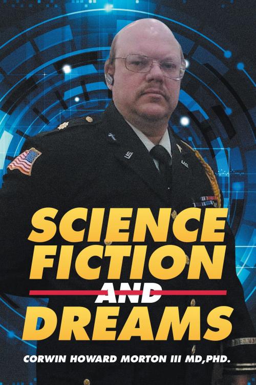 Cover of the book Science Fiction and Dreams by Corwin Howard Morton III, AuthorHouse