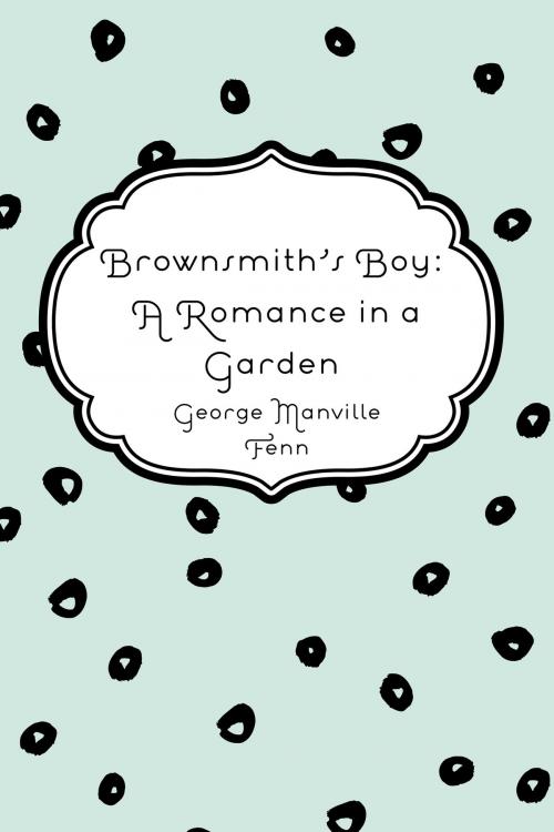 Cover of the book Brownsmith's Boy: A Romance in a Garden by George Manville Fenn, Krill Press