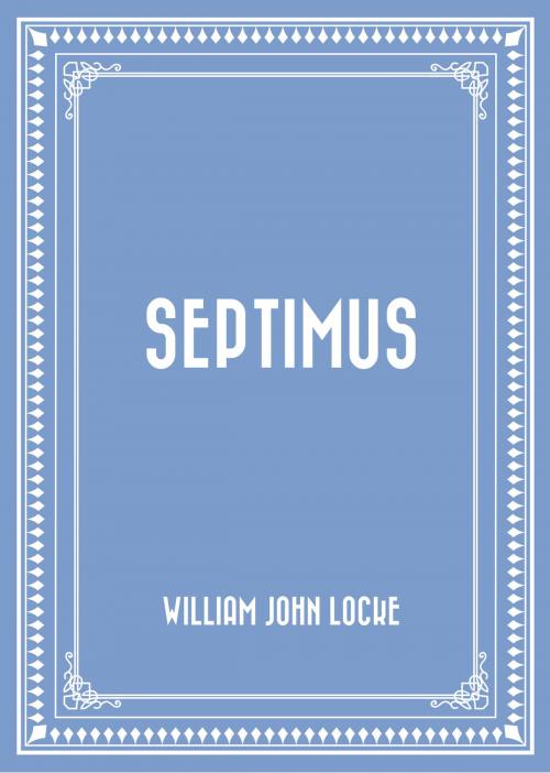 Cover of the book Septimus by William John Locke, Krill Press